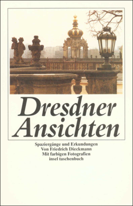 Dresdner Ansichten - Friedrich Dieckmann