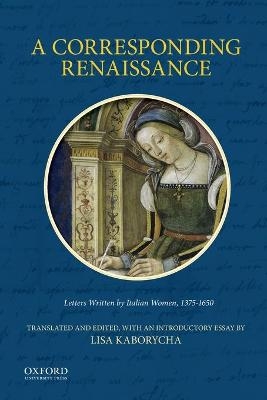 A Corresponding Renaissance - Lisa Kaborycha