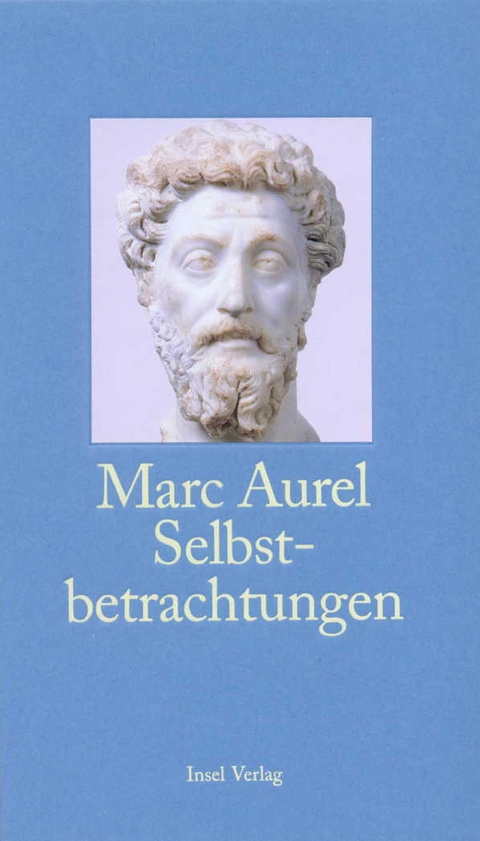 Selbstbetrachtungen -  Marc Aurel