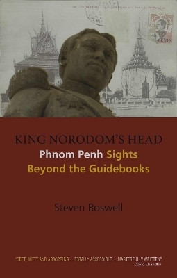 King Norodom's Head - Steve Boswell