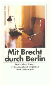 Mit Brecht durch Berlin - Michael Bienert, Bertolt Brecht