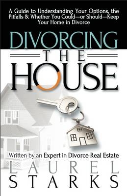 Divorcing the House - Laurel Starks