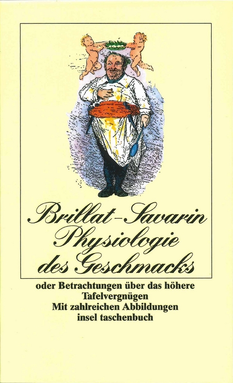 Physiologie des Geschmacks oder Betrachtungen über das höhere Tafelvergnügen - Jean Anthèlme Brillat-Savarin