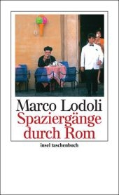 Spaziergänge in Rom - Marco Lodoli