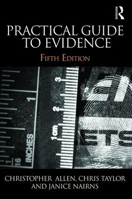 Practical Guide to Evidence - Christopher Allen, Chris Taylor, Janice Nairns