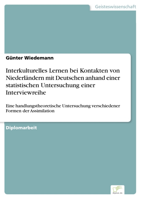 Interkulturelles Lernen bei Kontakten von Niederländern mit Deutschen anhand einer statistischen Untersuchung einer Interviewreihe -  Günter Wiedemann