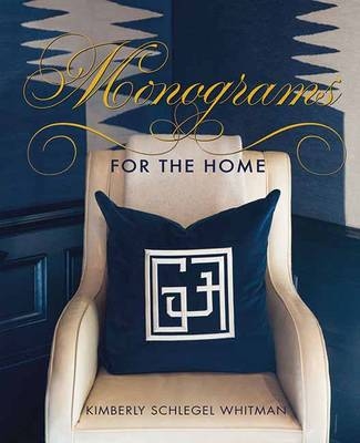 Monograms for the Home - Kimberley Whitman Schlegel