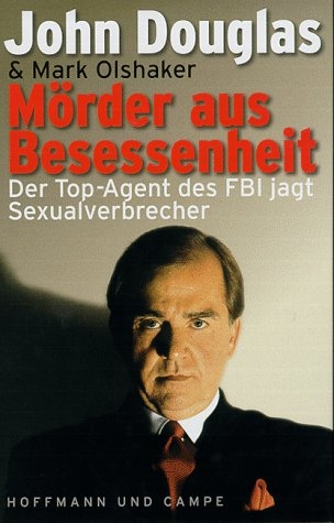 Mörder aus Besessenheit - John Douglas, Marc Olshaker