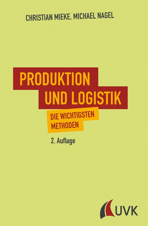 Produktion und Logistik - Christian Mieke, Michael Nagel