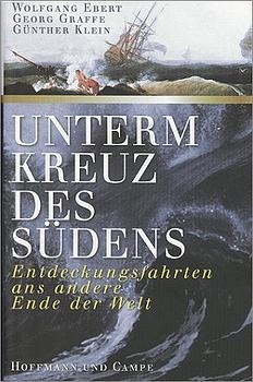 Unterm Kreuz des Südens - Wolfgang Ebert, Georg Graffe, Gunther Klein