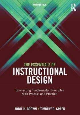 The Essentials of Instructional Design - Abbie H. Brown, Timothy D. Green