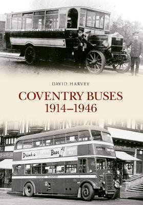 Coventry Buses 1914 - 1946 - David Harvey