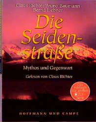 Die Seidenstrasse - Claus Richter, Bruno Baumann, Bernd Liebner