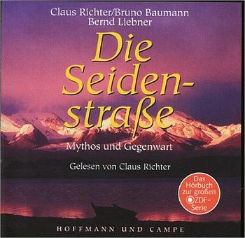 Die Seidenstrasse - Claus Richter, Bruno Baumann, Bernd Liebner