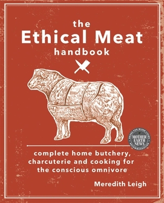 The Ethical Meat Handbook - Meredith Leigh, Jean-Martin Fortier