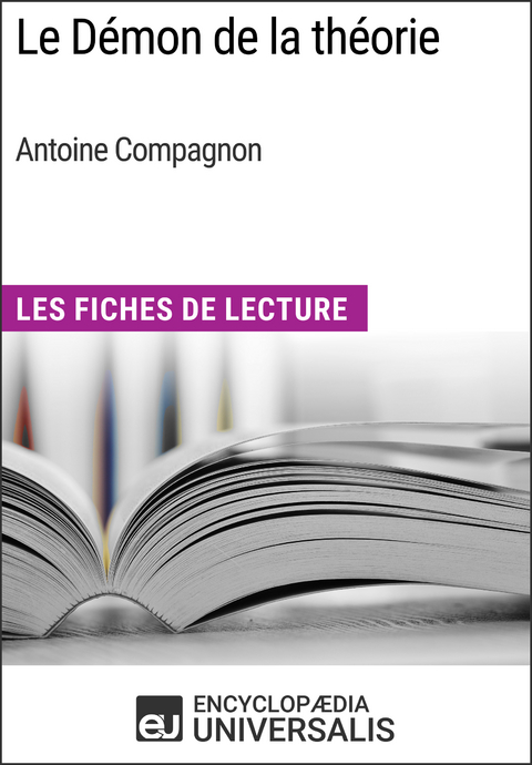 Le Démon de la théorie d'Antoine Compagnon -  Encyclopaedia Universalis