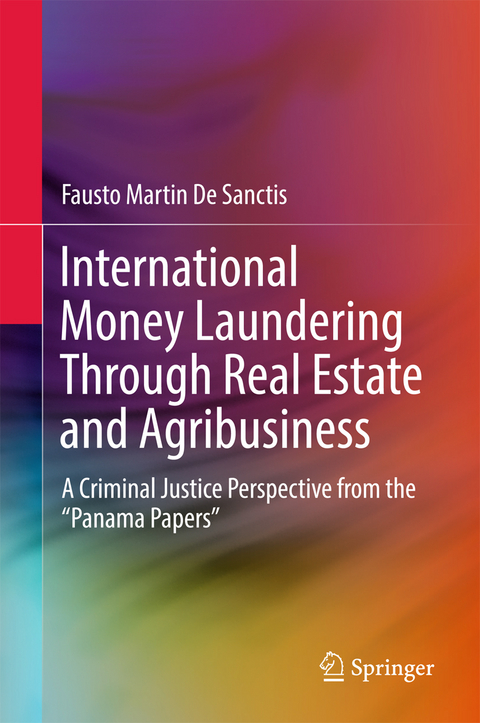 International Money Laundering Through Real Estate and Agribusiness - Fausto Martin De Sanctis