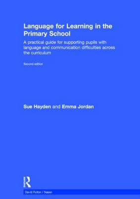 Language for Learning in the Primary School - Sue Hayden, Emma Jordan