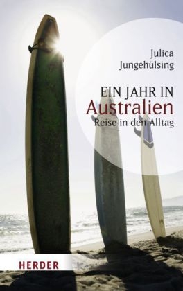 Ein Jahr in Australien - Julica Jungehülsing