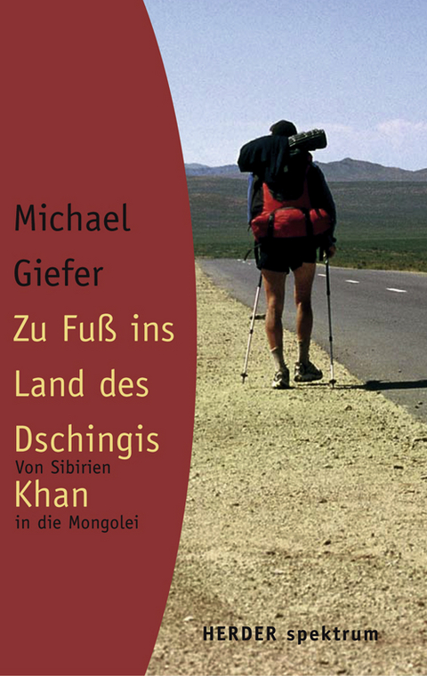 Zu Fuss ins Land des Dschingis Khan - Michael Giefer