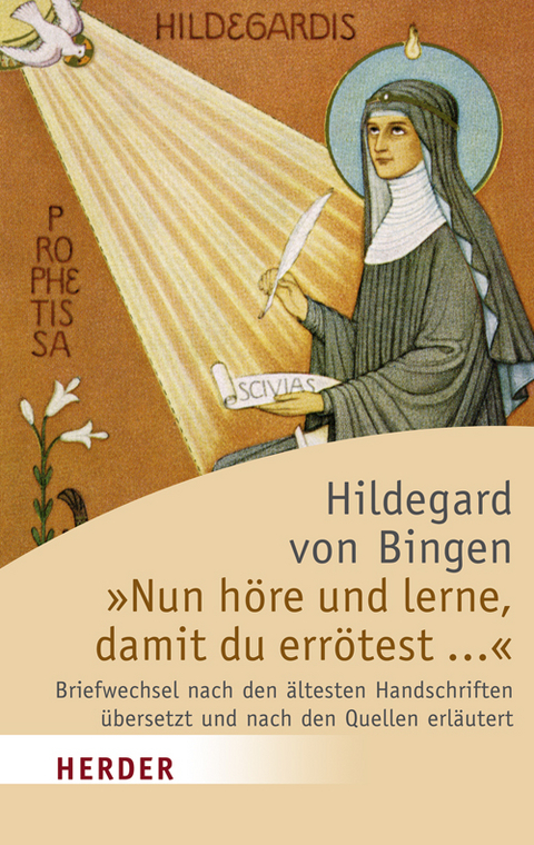 "Nun höre und lerne, damit du errötest..." -  Hildegard von Bingen