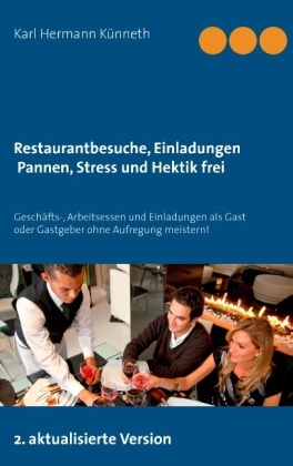 Restaurantbesuche, Einladungen - Pannen, Stress und Hektik frei