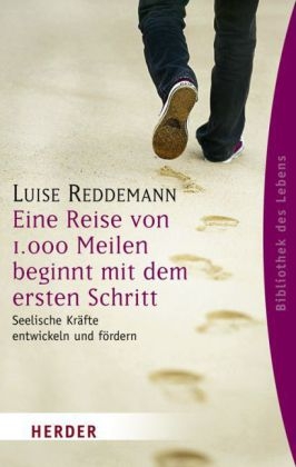 Eine Reise von 1000 Meilen beginnt mit dem ersten Schritt - Luise Reddemann