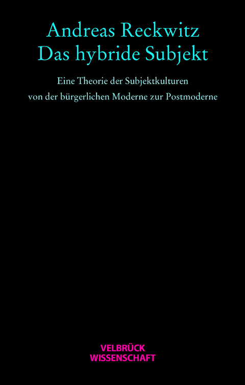 Das hybride Subjekt - Andreas Reckwitz