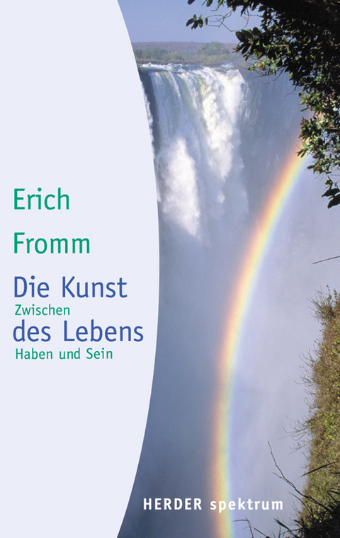 Die Kunst des Lebens - Erich Fromm