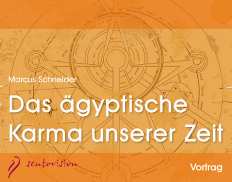 Das ägyptische Karma unserer Zeit - Marcus Schneider