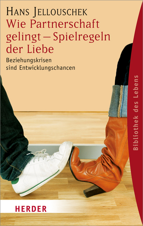 Wie Partnerschaft gelingt - Spielregeln der Liebe - Hans Jellouschek