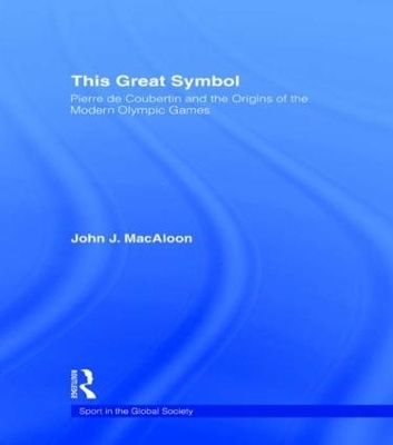 This Great Symbol - John J. MacAloon