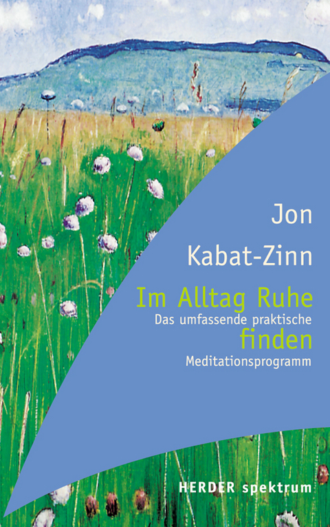 Im Alltag Ruhe finden - Jon Kabat-Zinn