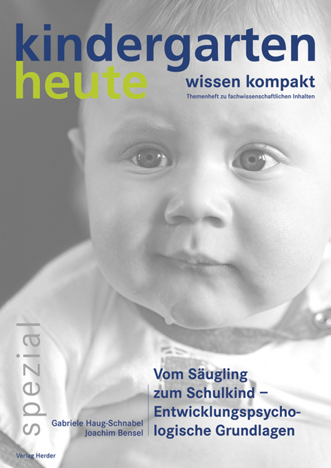 Vom Säugling zum Schulkind - Entwicklungspsychologische Grundlagen - Gabriele Haug-Schnabel, Joachim Bensel