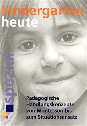 Pädagogische Handlungskonzepte von Montessori bis zum Situationsansatz