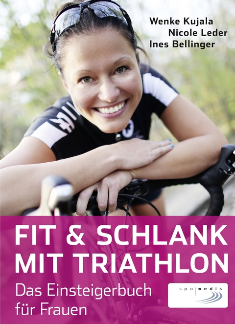 Fit & schlank mit Triathlon - Wenke Kujala, Nicole Leder