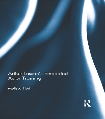 Arthur Lessac's Embodied Actor Training - Melissa Hurt