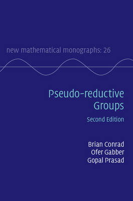 Pseudo-reductive Groups - Brian Conrad, Ofer Gabber, Gopal Prasad