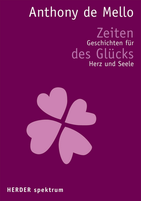 Zeiten des Glücks - Anthony DeMello