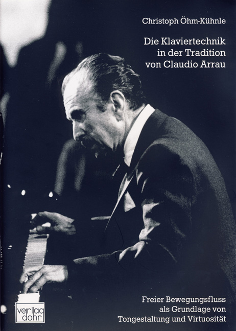 Die Klaviertechnik in der Tradition von Claudio Arrau - Christoph Öhm-Kühnle