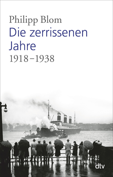 Die zerrissenen Jahre - Philipp Blom