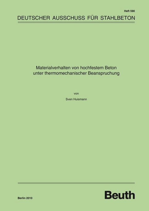 Materialverhalten von hochfestem Beton unter thermomechanischer Beanspruchung - Sven Huismann