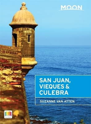 Moon San Juan, Vieques & Culebra (2nd ed) - Suzanne Van Atten