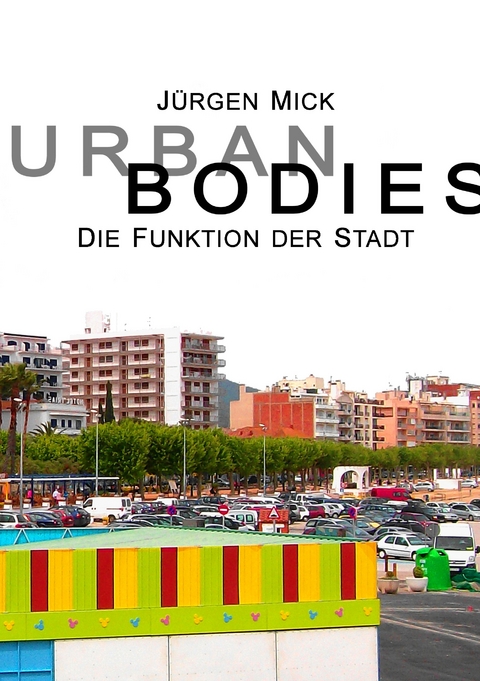 Urban Bodies -  Jürgen Mick