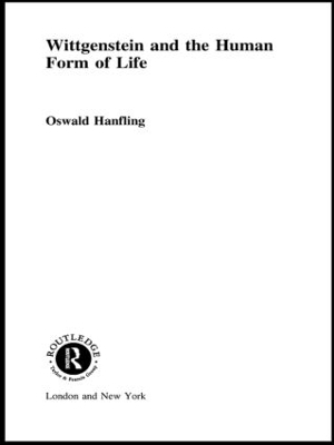 Wittgenstein and the Human Form of Life - Oswald Hanfling