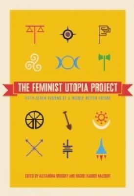 The Feminist Utopia Project - 