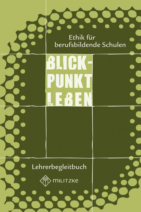 Blickpunkt Leben- Ethik für berufsbildende Schulen - Ulrich Heublein, Eveline Luutz