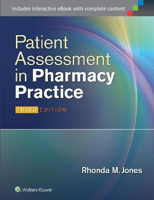 Patient Assessment in Pharmacy Practice - Rhonda M. Jones