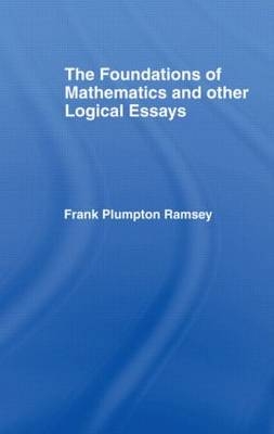 Foundations of Mathematics and other Logical Essays - Frank Plumpton Ramsey