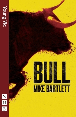 Bull (NHB Modern Plays) - Mike Bartlett